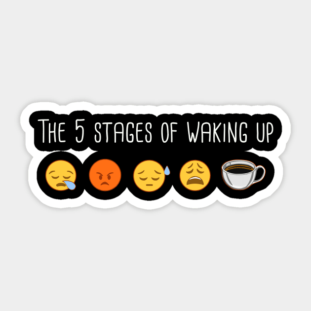 The 5 Stages of Waking Up Sticker by cocojam